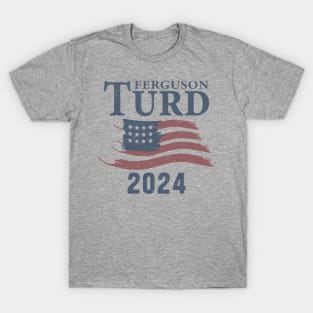 Turd Ferguson 2024 T-Shirt